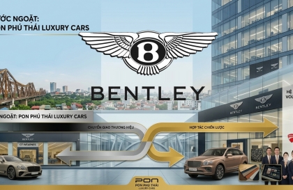 Bentley về với Pon Phú Thái, gia nhập cuộc chơi cùng Audi, JLR tại Việt Nam